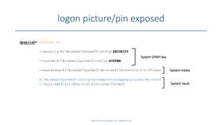 logon picture/pin exposed
SANS DFIR Summit Prague 2015 - @dfirfpi on 38
dpapilab> vaultdec.py
--security=X:WindowsSystem32configSECURITY
--system=X:WindowsSystem32configSYSTEM
--masterkey=X:WindowsSystem32MicrosoftProtectS-1-5-18User
X:WindowsSystem32configsystemprofileAppDataLocalMicrosof
tVault4BF4C442-9B8A-41A0-B380-DD4A704DDB28
System DPAPI key
System mkeys
System Vault
 
