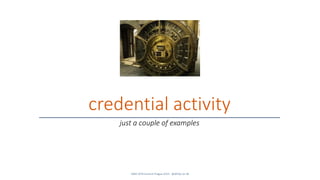 SANS DFIR Summit Prague 2015 - @dfirfpi on 46
credential activity
just a couple of examples
 