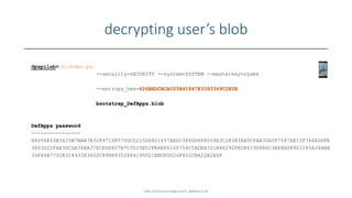 decrypting user’s blob
SANS DFIR Summit Prague 2015 - @dfirfpi on 60
dpapilab> blobdec.py
--security=SECURITY --system=SYSTEM --masterkey=sysmk
--entropy_hex=626BEDCBCA025E41847E3393369C2E5E
bootstrap_DefApps.blob
DefApps password
----------------
E6056E45B3425B7BAB7E328971D8570DC0215D6821657AE0C3F6DD6F8059E3C283838A5CFAA30A2F7547EE12F766ADDFE
3F03D22FAE3DCDA36BA37ECED8807B7C5015E02FB4EF6160754C5ADEB1D1B4E292FED8419D986C3EE8A08901C85A34ABB
35F40A770CB31493383602C898B9352884195021BBDFD026F452CBA22B2E6F
 