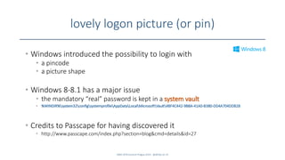 lovely logon picture (or pin)
SANS DFIR Summit Prague 2015 - @dfirfpi on 37
• Windows introduced the possibility to login ...