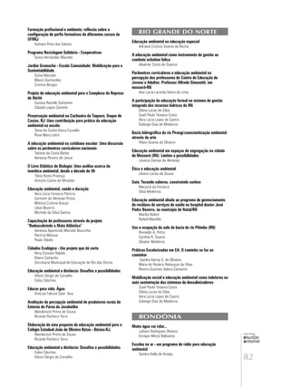 82
educação
ambiental
de
revista brasileira
Formação profissional e ambiente; reflexão sobre a
configuração de perfis formativos de diferentes cursos da
UFRRJ
Samara Pires dos Santos
Programa Reciclagem Solidária - Cooperativas
Sonia Hernandez Macedo
Jardim Gramacho - Escola Comunidade: Mobilização para a
Sustentabilidade
Sonia Macedo
Mauro Guimarães
Cristina Borges
Projeto de educação ambiental para o Complexo da Represa
de Ibirité
Suzana Rastelli Sattamini
Cláudia Lopes Zanette
Preservação ambiental na Cachoeira da Taquara, Duque de
Caxias, RJ: Uma contribuição para prática da educação
ambiental na escola.
Tania da Cunha Vieira Curvello
Rose Mary Latini
A educação ambiemtal no cotidiano escolar: Uma discursão
sobre os parâmetros curriculares nacionais
Tatiane da Costa Barbe
Vanessa Pereira de Jesus
O Livro Didático de Biologia: Uma análise acerca da
temática ambiental, desde a década de 50
Tânia Roma Proença
Antonio Carlos de Miranda
Educação ambiental, saúde e ducação
Vera Lúcia Fonseca Patrício
Carmem de Almeida Pintos
Mônica Cristina Araujo
Lilian Bezerra
Michele da Silva Santos
Capacitação de professores através do projeto
“Redescobrindo a Mata Atlântica”
Vanessa Aparecida Macedo Boucinha
Patrícia Matsuo
Paulo Toledo
Cidadão Ecológico - Um projeto que dá certo
Veny Esteves Rabelo
Eliane Camacho
Secretaria Municipal de Educação de Rio das Ostras
Educação ambiental a distância: Desafios e possibilidades
Vilson Sérgio de Carvalho
Celso Sánchez
Educar para vida: Água
Vinicius Falconi Sant´Ana
Avaliação da percepção ambiental de produtores rurais do
Entorno do Parna de Jurubatiba
Wanderson Primo de Sousa
Ricardo Pacheco Terra
Elaboração de uma proposta de educação ambiental para o
Colégio Estadual João de Oliveira Botas - Búzios-RJ.
Wanderson Primo de Sousa
Ricardo Pacheco Terra
Educação ambiental a distância: Desafios e possibilidades
Celso Sánchez
Vilson Sérgio de Carvalho
RIO GRANDE DO NORTE
Educação ambiental na educação especial
Adriana Cristina Soares da Rocha
A educação ambiental como instrumento de gestão ao
combate achatina fulica
Alvamar Costa de Queiroz
Parâmetros curriculares e educação ambiental na
percepção dos professores do Centro de Educação de
Jovens e Adultos Professor Alfredo Simonetti, em
mossoró-RN
Ana Lúcia Lacerda Vieira de Lima
A participação da educação formal no sistema de gestão
integrada dos recursos hídricos do RN
Dilma Lucas da Silva
Sueli Paulo Teixeira Costa
Vera Lúcia Lopez de Castro
Solange Dias de Medeiros
Bacia hidrográfica do rio Pirangi:conscientização ambiental
através da arte
Flávio Soares de Oliveira
Educação ambiental em espaços de segregação na cidade
de Mossoró (RN): Limites e possibilidades
Joseiza Dantas de Almeida
Ética e educação ambiental
Liliana Lincka de Sousa
Gaia: Tecendo saberes, construindo sonhos
Marjorie da Fonseca
Silva Medeiros
Educação ambiental aliada ao programa de gerenciamento
de resíduos de serviços de saúde no hospital doutor José
Pedro Bezerra, no município de Natal/RN
Marília Nobre
Rafael Macêdo
Uso e ocupação do solo da bacia do rio Pitimbu (RN)
Reinaldo A. Petta
Cynthia R. Duarte
Cleyber Medeiros
Práticas Escolarizadas em EA: O caminho se faz ao
caminhar
Sandra Kariny S. de Oliveira
Maria do Rosário Rebouças da Silva
Ramiro Gustavo Valera Camacho
Mobilização social e educação ambiental como indutores na
auto sustentação dos sistemas de dessalinizadores
Sueli Paulo Teixeira Costa
Dilma Lucas da Silva
Vera Lúcia Lopez de Castro
Solange Dias de Medeiros
RONDÔNIA
Muita água vai rolar...
Juliano Rodrigues Oliveira
Enrique Mieza Balbuena
Escolas no ar - um programa de rádio para educação
ambiental
Sandra Kelly de Araújo
 