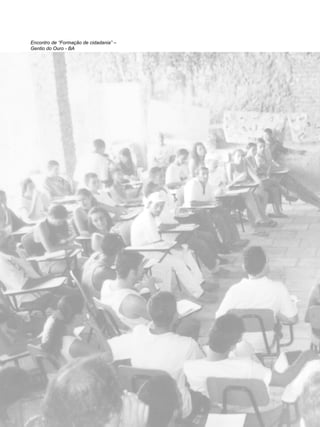 92
educação
ambiental
de
revista brasileira
Encontro de “Formação de cidadania” –
Gentio do Ouro - BA
 