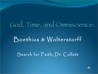 Boethius & Wolterstorff Search for Faith, Dr. Collett 