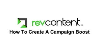 How To Create A Campaign Boost
 