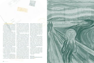 Edvard Munch é o primeiro
grande nome do expressionismo
alemão. Foi também o rimeiro
artista escadinavo a ter reconhe-
cimento internacional. Munch
produziu cerca de dez mil telas e
centenas de gravuras. Sua obra é
marcada pela visão pessimista e
melancólica da vida.
Nesta obra, “O Grito”, Munch
retrata um personagem esquálido,
com as duas mão tapando os ouvi-
dos, a boca aberta em forma oval,
e ao fundo, um céu formado por
faixas de traços espessos, predo-
minando o vermelho e o amarelo.
“O Grito” tem três versões seme-
lhantes. Segundo o próprio artista,
elehaviaseinspiradoemumacena
presenciada durante caminhada
nas imediações de Cristiania, hoje
conhecida como cidade de Oslo.
Despido de detalhes, Munch nos
mostra a percepção da paisagem
e do personagem de uma forma
bastante simpliﬁcada.
A obra pertencia ao Museu
Munch, da Noruega, até o dia 22
de Agosto de 2004, quando foi
roubada. A coleção do Museu
Munch, que compreende cer-
ca de 1.100 quadros, 3.000 de-
senhos e 18 mil gravuras, está
segurada por um total de 500
milhões de coroas norueguesas
(aproximadamente 60,5 milhões
de euros). O valor de “O Grito” é
estimado, sozinho, nesse valor.
Celza Chaves
Técnica da Coordenação Geral
de Educação Infantil
Construindo Identidades
Recebemos uma carta do professor de
educação infantil Sérgio D. Faria, residen-
te em Mauá, São Paulo, na qual ele nos
conta de sua experiência proﬁssional, que
já dura dez anos, e mais, do seu empenho
em estar sempre aprendendo com leituras
e cursos de aperfeiçoamento.
Dentre as leituras de formação, o pro-
fessor Sérgio cita a Revista Criança no
36,
na qual aparece o meu artigo. O processo
de formação e atuação da professora de
educação infantil. No início do artigo, falo
da importância que assume a convivência
entre crianças em creches e pré-escolas
para a formação humana. A partir das re-
ﬂexões que a Revista Criança suscita, pen-
sei em responder aos questionamentos
do professor e também em socializá-los,
já que são bastante pertinentes à prática
pedagógica de outros(as) professores(as)
Brasil afora. Propondo dialogar conosco,
foram estas as perguntas feitas:
1. Até onde a convivência das crianças
da mesma faixa etária e adultos do mes-
mo grupo, favorecendo o desenvolvimen-
to (aqui compreendido como formação
humana) e a aprendizagem, contribui para
o trabalho do professor?
2. E se a criança convivesse com ou-
tras de faixas etárias diferentes, qual seria a
contribuição para o seu desenvolvimento?
Quanto à primeira pergunta, gosta-
ria de comentar a citação recortada do
texto baseada em Vigotsky. Em verdade,
suas teorias sócio-históricas colocam
que a criança constrói sua identidade
no contexto social de uma determinada
cultura. Em seu livro A formação social
da mente (1984), o autor interacionalista
aﬁrma que a construção do pensamento
e da subjetividade emana da cultura, na
interação entre pares, no contato com
os adultos.
Diferente das teorias inatistas, que
atribuem à formação humana os fatores
hereditários como determinantes, e das
teorias que superestimam a inﬂuência do
ambiente no desenvolvimento, Vigotsky
aﬁrma que os seres humanos interagem
por meio de signos e instrumentos simbó-
licos elaborados em um contexto históri-
co. Dentro da perspectiva vigotskyana, a
convivência entre crianças da mesma fai-
xa etária e adultos contribui para a cons-
trução de um sentido de pertencimento a
um grupo socialmente constituído.
Respondendo ao questionamento de
como essa convivência contribuiria, favo-
recendo o trabalho do(a) professor(a), diria
que tanto professor(a) quanto crianças
são produtores de cultura, e a prática cal-
cada na interação pressupõe uma troca
necessária, a ﬁm de que haja o entrelaça-
mento dos diversos pontos de vista. Isso
acontece todo o tempo nas ações realiza-
das em conjunto (jogos, rodas de conver-
sa, de histórias, brincadeiras), propostas
pelo(a) professor(a) como membro mais
experiente do grupo, o que certamente fa-
vorecerá a construção do conhecimento.
Dessa forma, as atividades organizadas a
partir das interações sociais favorecem o
trabalho do(a) professor(a). Só assim, tra-
balhando com a capacidade simbólica das
crianças, estará conhecendo o seu grupo.
Além dessa integração saudável, o(a)
professor(a) poderá observar, anotar e re-
ﬂetir sobre sua prática para melhor com-
preender a diversidade.
Quanto à segunda pergunta, sabemos
que nossas escolas públicas são organi-
zadas por séries e não por agrupamentos
verticais (grupos de crianças de várias
idades), porém essa convivência termina
por acontecer nos momentos de festas,
comemorações e mesmo nas horas de
chegada, recreio e saída. Sem dúvida a
convivência de grupos heterogêneos traz
ao sujeito inúmeros desaﬁos favoráveis à
sua interação social.
Professores(as): como sugestão, indico
que observem a turma nessas situações,
anotando no caderno de registro, buscan-
do saber como e quando essa interação
ocorre. Essas anotações podem auxiliá-
los(as) no preparo de atividades.
Boa Sorte!
Ideli Ricchiero
Técnica da Coordenação Geral de Edu-
cação Infantil
arte
44 revista criança
 
