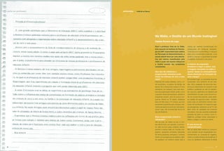 Prezada professora/professor,
É com grande satisfação que o Ministério da Educação (MEC) volta a publicar e a distribuir
a Revista Criança, publicação exclusiva para o professor de educação infantil permanecer em
contato com pesquisas e experiências sobre educação infantil e o desenvolvimento das crian-
ças de zero a seis anos.
Atente para o preenchimento da ficha de recadastramento de leitores e de avaliação da
revista, anexa nesta edição. O envio é pago pelo próprio MEC, basta preenchê-la. Procuramos
manter a revista nos mesmos moldes nos quais ela vinha sendo publicada, mas a nossa inten-
ção é poder transformá-la para atender ao interesse de nossas professoras e professores de
educação infantil.
A Revista Criança número 38 traz artigos, reportagens e entrevistas distribuídos em se-
ções já conhecidas por vocês. Mas tem também seções novas, como Professor Faz Literatu-
ra, na qual os professores da educação infantil podem compartilhar suas produções literárias, e
Reportagem, que traz experiências em relação à formação inicial de professores em exercício
na educação infantil, inclusive a proposta que vem sendo elaborada pelo MEC.
A seção Entrevista traz as idéias, as sugestões e as concepções do psicólogo Yves de La
Taille sobre a influência dos meios de comunicação na formação de valores, princípios e atitudes
em crianças de zero a seis anos, na família e na instituição de educação infantil. Já a seção Ca-
leidoscópio apresenta três artigos com pontos de vista diferentes sobre os contos de fadas
e a infância. Na seção Artigos você encontrará discussões sobre o papel do espaço físico das
salas de atividades, de Maria da Graça Horn, e sobre desenhos das crianças, de Nancy Morita.
Esperamos que a Revista Criança colabore para as reflexões em torno da sua prática, para
as trocas com colegas e também para deleite de todos vocês. Contamos, ainda, com a parti-
cipação de todos para fazermos esta revista ficar cada vez melhor e com a cara da educação
infantil de nosso país.
Boa leitura!
carta ao professor
Para o professor Yves de La Taille,
livre-docente do Instituto de Psicolo-
gia da USP, responsável pela cadeira
de Psicologia do Desenvolvimento, a
escola infantil deve ser uma alterna-
tiva aos valores massiﬁcados pela
mídia e pode até mesmo inﬂuenciar
a família quando faz campanhas
consistentes.
Que tipo de inﬂuência a
programação televisiva pode
trazer às crianças de zero a seis
anos?
Depende de muitas variáveis, como o ní-
vel econômico, a postura da família, da
escola. Se a criança tiver acesso à TV por
assinatura, por exemplo, terá mais esco-
lhas de programação infantil, senão, como
a grande maioria da população, assistirá a
programas adultos, pois há poucos pro-
gramas infantis na TV aberta. Destaque
deve ser feito para a TV Cultura, que tem
excelentes programas para crianças, real-
mente pensados do ponto de vista educa-
cional. Logo, não se pode falar de um só
tipo de inﬂuência.
Essa programação infantil é
adequada?
Tem de tudo, do melhor ao pior. O Cas-
telo Rá-tim-bum, por exemplo, é primoro-
so. Além do bom gosto evidente, diverte,
permite à criança viajar em mundos ima-
ginários, apresenta conteúdos relevantes
de forma prazerosa, enriquece o universo
infantil. Já os programas de auditório, além
de passarem um erotismo adulto para a
entrevista YVES DE LA TAILLE
criança (as meninas transformadas em
adolescentes em miniatura), freqüente-
mente são puro merchandising. A criança é
eleita como consumidora potencial, o que
de fato é, mas sem a capacidade de avaliar
a qualidade do produto e seu preço.
A maioria da população
brasileira é negra e pobre, mas
a imagem veiculada na mídia é
oposta. Quais as conseqüências
dessa distorção na formação de
uma criança?
Em primeiro lugar, na sociedade atual ser
consumidor virou sinônimo de ser cida-
dão. Até a avaliação da economia resu-
me-se ao crescimento do consumo e não
enfatiza a qualidade de vida do trabalha-
dor, que era o parâmetro de cidadania até
recentemente. Ou seja, quem não tem po-
der de compra ﬁca excluído, pode sentir-
se cidadão de segunda ordem. Também
pode surgir um sentimento terrível e des-
truidor de humilhação. Em segundo lugar,
as propagandas, sobretudo as da TV, não
falam tanto da qualidade dos produtos
veiculados, mas das supostas qualidades
pessoais de quem os compra, como in-
teligência, prestígio social, associação à
beleza, coragem, e assim por diante.
É uma forma de
marginalização...
Não só desta festa restrita do consumo,
como também de ser marginalizado eco-
nomicamente ao comparar-se negativa-
mente a modelos ﬁctícios de excelência. É
como se desﬁlasse diariamente na frente
Na Mídia, o Desﬁle de um Mundo Inatingível
Fabíola Pereira do Lago
6 revista criança 7revista criança
 