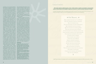 presentados com sua própria experiência,
além de liberar a imaginação. Em vista dis-
so, ao longo dos vários dias de atividades,
pedimos às crianças que desenhassem a
sala de aula, a casa do Patinho e de seus
vizinhos, sua própria casa e de seus vizi-
nhos, além da escola com sua vizinhança
e o caminho casa–escola. À medida que
as crianças desenhavam, expúnhamos
os trabalhos nas paredes da sala, tecen-
do comentários (tanto os alunos quanto o
professor), os quais proporcionaram uma
comparação sobre as diferenças e a sin-
gularidade daqueles lugares. Muitos dos
desenhos apresentaram excelente relação
de vizinhança, com noção espacial bem
desenvolvida. Porém, nota-se na maioria a
necessidade de contínuo trabalho nas no-
ções de lateralidade, escala e orientação,
ausentes na maior parte das represen-
tações. Contudo, isso não é, em si, algo
negativo, pois as crianças estão apenas
no início de sua vida escolar. Os desenhos
que demonstraram melhores noções es-
paciais e de relações foram aqueles em
que as crianças se colocaram externas
ao lugar/espaço (casa, escola, caminho),
contrastando com o desenho no qual sua
perspectiva é interna (sala de aula). Nes-
te último, notamos extrema diﬁculdade
de representação, ocorrendo até mesmo
o uso do desenho da fachada da escola
para representar a sala de aula. Porém, as
conversas acerca de seus desenhos não
deixam dúvidas de que a principal virtude
foi plenamente exercitada: a criatividade.
Essas atividades podem contribuir
signiﬁcativamente para que cada criança
prossiga desenvolvendo suas noções de
espacialidade e de lugar, relacionando-se
e vendo-se no meio em que vive. Essa
preocupação, porém, não pode ﬁcar res-
trita aos dias especíﬁcos das atividades
programadas. Esta deve estar intrínseca
à própria atividade educativa, na estrutu-
ração da prática cotidiana do professor.
A história deve sempre vir à tona, sendo
aproveitada freqüentemente em outras
programações. Além disso, a recriação de
lugares também deve vir dos alunos, por
meio da atividade de livre desenho ou livre
contação de histórias. Sugerir que eles
mesmos criem desenhos ou brinquem de
“faz-de-conta” fará com que, a partir des-
sa experiência imaginativa da literatura,
possam eles mesmos continuar a investi-
gar o mundo em busca de novos lugares
e novas experiências, ampliando seu co-
nhecimento e inserindo-se na sua própria
realidade cotidiana.
A recriação de lugares por meio da li-
teratura e de desenhos é uma forma de
exercitar várias das utopias que a educa-
ção contemporânea tem buscado alcan-
çar, colocando em relevo a experiência
das crianças e estimulando a criticidade, a
criatividade, a autonomia e o autoconheci-
mento. Nessa direção, a internalização dos
conhecimentos geográﬁcos na prática edu-
cativa dos professores de educação infantil
merece maior atenção, tanto por parte dos
educadores desse nível de ensino quanto
dos dedicados à geograﬁa. A conﬂuência
dessas duas áreas no esforço de pensar
a educação e o desenvolvimento cogniti-
vo das crianças, desde seu começo, é um
passo importante que pode constituir-se
em um feixe a mais que fortaleça a luz lan-
çada sobre o homem em sua relação re-
cíproca com o mundo, com a sociedade
e consigo mesmo, sublinhando as duas
“ações” constituintes do ser, do ente e do
próprio mundo: razão e imaginação.
REFERÊNCIAS
COELHO, Nelly N. Literatura infantil: história, teo-
ria, análise. 4. ed. São Paulo: Queiron, 1987.
DEHEINZELIN, Monique. Como as crianças pin-
tam? Criança: Revista do Professor de Educação
Infantil. Brasília: MEC, n. 35, p. 22-25, dez. 2001.
FARIA, Vitória L. B. de. Integração das instituições
de educação infantil aos sistemas de ensino:
conquistas e diﬁculdades. Criança: Revista do
Professor de Educação Infantil. Brasília: MEC, n.
37, p. 31-36, nov. 2002.
FRANÇA, Eliane T. Ensino de geograﬁa: uma
proposta para a pré-escola. 2000. Monograﬁa (Es-
pecialização em Ensino de Geograﬁa) - Depto. de
Geociências, Universidade Estadual de Londrina,
Londrina.
MARANDOLA, Aurea da C.; MARANDOLA JR.,
Eduardo. O papel dos conhecimentos geográﬁcos
na educação infantil. In: FUSCALDO, Wladimir C.;
MARANDOLA JR., Eduardo (Orgs.) Quem tem
medo do interior? – urbano–rural: que espaço é
esse? – contribuições cientíﬁcas da XVII Semana
de Geograﬁa da Universidade Estadual de Londri-
na. Londrina: Ed. UEL, 2001. p. 31-34.
MINISTÉRIO DA EDUCAÇÃO E DO DESPORTO
– MEC. Referencial Curricular Nacional para a
Educação Infantil. Brasília: MEC/SEF, vol. 3, 1998. Daniel Faria é professor de educação infantil e ensino fundamental da rede municipal de Curitiba, arte-educador e músico.

Oh! Bagdá... 
Hoje acordei pensando em ti, oh! Bagdá
Nos teus meninos de belezas arabescas
Que não sorrirão mais.
Nas tuas mulheres de olhos verdespanto
Que chorarão pelos seus homens
Que não voltarão do grande deserto
Sem oásis, nem arco-íris, oh! Bagdá
O pote de ouro da paz explodiu em mil e um
Cacos de ódio e sangue da tua gente milenar.
Tuas caravanas passarão, além do sol
E haverá apenas a sombra
Triste sombra deste século
Ainda sem luz, oh! Bagdá
Queria acordar novamente
E acreditar nas tuas estórias
Do era uma vez, do nunca mais.
Nos teus tapetes voadores
Que me povoaram de infância
Nos teus gênios aprisionados em lâmpadas
De sonhos e encântaros
E suplicar em lágrimas três pedidos:
Paz, paz, paz, oh! Bagdá...
professor faz literatura
Neste espaço estaremos publicando poemas, contos e crônicas criados por aqueles que reencantam o mundo educando
crianças e fazendo literatura de boa qualidade. Inauguramos esta seção com o poema do professor Daniel Faria: Oh! Bagdá...
O professor Daniel assim se refere à sua inspiração para este poema: escrito em 20 de março de 2003, dia em que, segundo o autor:
em plena ´Idade Mídia’, ﬁzeram-se as trevas da insanidade e do caos contra os povos da Antiguidade.”
18 19revista criançarevista criança
 