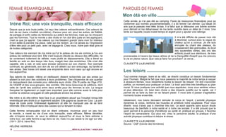 8 ___________________________________________________________RÊVE-ELLE-ACTION / HIVER 2019
FEMME REMARQUABLE
Irène Roi; une voix tranquille, mais efficace
Depuis que je suis toute petite, j’ai reçu des valeurs extraordinaires. Ces valeurs de
don de soi (sans s’oublier soi-même), d’amour pour soi, pour les autres, de fidélité,
de partage et enfin celles du féminisme qui aident les femmes, mais qui ne choquent
pas les hommes. Tout le monde a des droits et l’on doit être juste en les appliquant;
c’est ce que j’ai appris! Ces valeurs qui me faisaient grandir dans mon for intérieur
m’ont aidée à prendre ma place, celle qui me revient. Je n’ai jamais eu l’impression
d’être née pour un petit pain, avec ce bagage-là. Chez nous, notre pain était gros et
de toutes catégories.
Ces valeurs me viennent de ma mère qui fut le poteau de ma vie comme je fus son
poteau de vieillesse plus tard. Elle s’est toujours élevée au-dessus des difficultés, ne
se contentant nullement de défaite, mais plutôt de dépassements. Elle a élevé sa
famille en solo en des temps très durs, malgré bien des embûches. Elle s’est dite
capable, elle a osé, et cela sans écraser personne sur son chemin. Son exemple
continuel, sa générosité, son don de soi ont déteint sur son entourage, sa famille et
ses amies. Ses traces ont laissé une empreinte dans mon cœur qui agit encore en
moi aujourd’hui.
Ses talents de leader, même en vieillissant, étaient recherchés par ses amies qui
allaient la voir pour des solutions à leurs problèmes. Des citoyennes de son quartier
lui demandaient des conseils pour défendre leurs droits. Elle fit partie de l’Âge d’Or,
de l’AQDR et des sous-groupes, des comités. Elle lança beaucoup de pétitions, dont
celle de l’arrêt des autobus entre deux arrêts pour les femmes le soir. La langue
française fut également un sujet bien important pour elle comme aussi la lutte pour
contrer la violence conjugale et celle perpétuée envers les aînées.
Ma mère a dû elle-même faire face à un propriétaire abusif qui l’insultait lorsqu’elle
revendiquait ses droits à un logement salubre. Elle gagna sa cause en Cour. La poli-
tique de toute sorte l’intéressait également et elle ne manquait pas de se tenir
informée. Elle s’impliquait dans des causes qui lui tenaient à cœur.
Cette femme remarquable tout en étant ordinaire, inconnue pour un peu tout
le monde, a mené sa vie d’une voix tranquille, mais efficace. Même décédée,
elle m’inspire encore. Je veux la célébrer aujourd’hui et vous la faire admirer à
votre tour, car cette femme a agi dans sa vie, mais n’a pas laissé la vie agir sur elle.
(1911- 2014, Irène Roi)
HÉLÈNE HERRERA
5
PAROLES DE FEMMES
Les loisirs
Tout comme manger, boire et se vêtir, se divertir constitue un besoin fondamental
pour l’humain. Malgré le fait que nous passions la majorité de notre temps à vaquer
à plusieurs tâches, nous ressentons toutes le besoin de relaxer. On doit s’accorder
parfois, un moment pour pratiquer un loisir. Le loisir peut être très bénéfique au plan
moral. Si vous pratiquez une activité que vous appréciez, vous vous sentirez mieux
et plus détendue. Un loisir bien choisi a des impacts positifs sur la santé, car il
permet de se faire du bien en se faisant plaisir. Il nous aide à passer d’agréables
moments toutes ensemble.
Idéalement, nos loisirs devraient stimuler le corps et l’esprit. L’activité physique
dynamise le corps, renforce les muscles et améliore notre souplesse. Pour vous
divertir, vous n’avez pas à chercher très loin. Le sport apporte sans aucun doute
beaucoup de bienfaits à notre santé et à notre vie sociale. Il a été prouvé que le
sport permet à la personne d’améliorer sa santé et, pratiqué en groupe, il favorise
l’esprit de camaraderie. Qui plus est, chez la personne adulte, la pratique d’une
activité physique contribue à réduire le stress.
CLAUDETTE LAJEUNESSE
Source : CQF (Cercle des fermières)
Mon été en ville
Cette année, je n’ai pas été au camping. Faute de ressources financières pour se
conformer aux normes gouvernementales, il a dû fermer l’an dernier. Ça faisait 35
ans que je passais mes étés là-bas. Il a fallut que je débourse une bonne somme
pour démolir et me débarrasser de ma tente roulotte dans un délai de 2 mois. Une
tente sur laquelle j’avais investi temps et argent pour y ajouter une rallonge.
Il m’a été difficile de passer mon été
à Montréal; surtout avec la vague de
chaleur qu’on a connue. Je me suis
ennuyée du chant des oiseaux, du
croassement des grenouilles, du bruit
des sauterelles vertes, des cris des
enfants jouant aux alentours, de mes
promenades à travers les beaux arbres et de la tranquillité d’esprit que me procure
la vie en pleine nature. Que vais-je faire l’an prochain? Je verrai...
CLAUDETTE LAJEUNESSE
 
