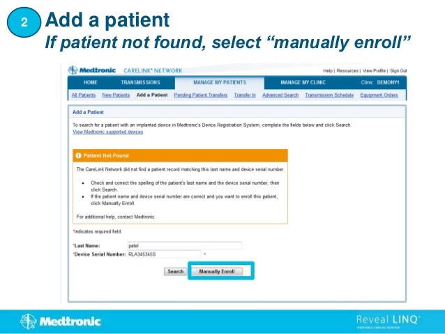If patient not found, select “manually enroll”
Add a patient
2
 