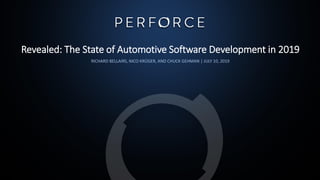 Revealed: The State of Automotive Software Development in 2019
RICHARD BELLAIRS, NICO KRÜGER, AND CHUCK GEHMAN | JULY 10, 2019
 