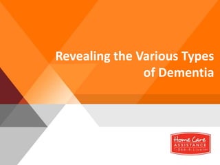 Revealing the Various Types
of Dementia
 