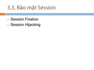 3.3. B?o m?t Session Session Fixation Session Hijacking 