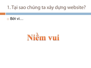 1. T?i sao chng ta x?y d?ng website? B?i v 