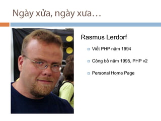 Ngy x?a, ngy x?a Rasmus Lerdorf Vi?t PHP n?m 1994 C?ng b? n?m 1995, PHP v2 Personal Home Page 