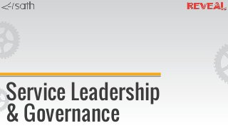 Service Leadership
& Governance
 