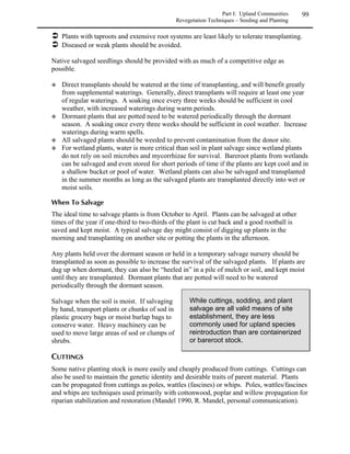 Part I: Upland Communities       50
                                                          Rocky Mountain Region – Alpine Tundra




	


Alpine tundra extends from treeline (approximately 11,400 feet/3475 m) to the mountain tops.
The cold, extremely windy climate produces harsh growing conditions. As a result, plants are
mostly small, low, perennial and adapted to a short growing season. Geomorphic processes
(frost action, glaciation, mass wasting), snow retention, wind dessication and permafrost have
produced soil and topographic conditions that vary considerably over short distances and
strongly influence vegetation patterns. Plant communities, reflecting the underlying variations in
environmental conditions, are arranged in a complex mosaic of closely interspersed types.


                                       Tips for alpine projects
Due to the high elevation, harsh environmental conditions, and difficult access, planting in the alpine
zone presents special complications.

 Short growing seasons and cold temperatures limit plant growth rates, slowing establishment
  and visible progress of revegetation.
 Few high altitude native plant materials are available from commercial suppliers.
 Very little information regarding the germination requirements of native high-altitude species is
  available. High altitude species are even less likely than lower altitude native species to conform
  to the desired “garden model” of rapid germination and vigorous establishment.

The severe environmental conditions of high elevations can devastate carefully acquired/propagated
plant materials. Among the most harmful factors are wildlife browsing (including pocket gophers),
summer freezes, snowmold and frost-heaving especially during spring when young seedlings
trapped in a frozen surface soil layer are often ripped out of the ground by ice crystals growing from
below.

   Below treeline and in the moister, less windy alpine communities, plants listed in the Plant
    Finders can perform well if seeded in the fall and provided with a durable mulch cover such as
    bonded fiber matrix or well-anchored excelsior or other organic mats.

   In moderately windy sites, establishment must be done via planting rather than seeding.
    Appropriate species for such sites are not ordinarily available (e.g., Bellardi kobresia (Kobresia
    myosuroides), or blackroot sedge (Carex elynoides)) and must be propagated by special order.
    Mulches in these sites must be more carefully applied than those in sheltered sites.

   In the most exposed alpine sites (fellfields), prospects of successful revegetation within a decade
    are small. Success is likely to result from custom propagation of fellfield native species, careful
    positioning relative to microtopography, and subtle use of microtopographic objects such as
    rocks to produce a moderate, but not overly protected microsite for the plantings.

For more information, see Proceedings of the High Altitude Revegetation Workshops, Willard 1972.


 In consideration of the difficulty of alpine revegetation, readers are strongly advised to avoid
    disturbing alpine areas whenever possible. For instance, if your project involves a trail,
    consider the possibility of using cairns rather than removing vegetation to build the trail.
    You should consult an experienced restoration specialist for alpine projects.
 