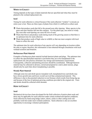 When seed is planted in nonirrigated conditions, the planting season must be chosen to take
  advantage of natural moisture. Seeding success is greatly influenced by temperature and
  precipitation; the best germination occurrs when temperatures are above freezing and
  precipitation is high. In Colorado, seasons that reflect these conditions for cool season
  species are usually the early spring and late fall; seeding should not be done when the ground
  is frozen. For warm season species, seeding in late spring or early summer is more likely to
  accompany temperatures warm enough to support germination. For most sites, proper
  seeding time is dependent on

     A period of adequate moisture for seed germination.
     A period of adequate moisture for early seedling growth and establishment.
     Adequate soil temperatures for seed growth (Ostler and Allred 1987).

  It is important to seed a site as soon as final grading and topsoil placement have occurred to
  minimize erosion and weed establishment on the project. During periods of time when
  seeding cannot be accomplished, soils should not remain unprotected. See the Site
  Preparation section (beginning on page 75) for suggestions on how to accomplish this.

  ! 