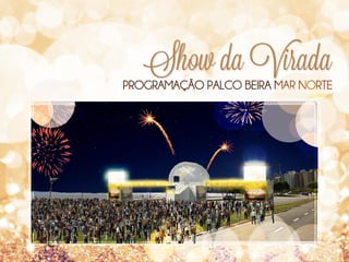 Show da Virada

PROGRAMAÇÃO PALCO BEIRA MAR NORTE

 