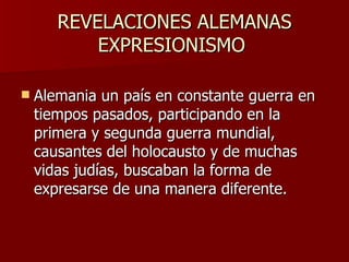 REVELACIONES ALEMANAS EXPRESIONISMO  ,[object Object]