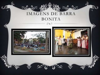 IMAGENS DE BARRA
BONITA

 