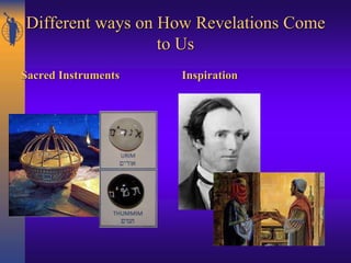 Different ways on How Revelations Come
to Us
Sacred Instruments Inspiration
 