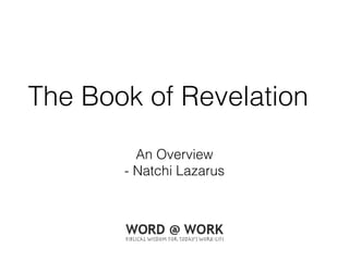 The Book of Revelation
An Overview
- Natchi Lazarus
 