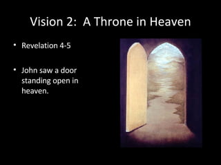 Vision 2:  A Throne in Heaven ,[object Object],[object Object]