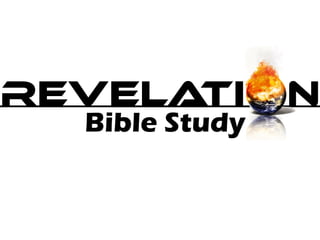 REVELATI N
Bible Study
 
