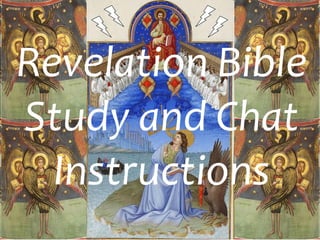 Revelation Bible 
Study and Chat 
Instructions 
 