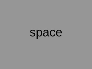 space

 