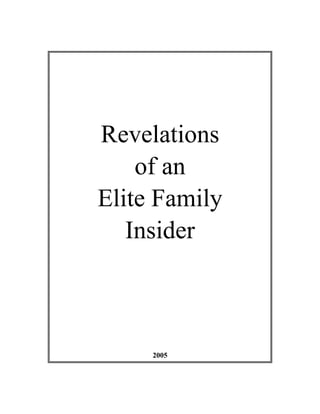 Revelations
    of an
Elite Family
   Insider



     2005
 