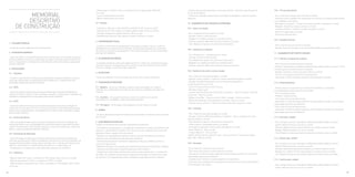 1 - FACHADA FRONTAL
. Conforme projeto específico a ser desenvolvido
2 - ACESSO/FECHAMENTO
. Será executado muro para fechamento parcial do terreno com relação ao passeio.
Será executada infraestrutura (tubulação seca) para automatização dos portões de
acesso. A aquisição e instalação da automatização serão executadas e pagas pela
taxa de mobiliário
3 - INSTALAÇÕES
3.1 - Telefonia
. O edifício será dotado de infraestrutura (tubulação seca) para telefone, ficando a
cargo dos adquirentes a instalação de linhas telefônicas. O cabeamento será
executado e pago pela taxa de mobiliário
3.2 - CATV
. Será executada infraestrutura necessária (tubulação seca) para instalação de
sistema de antena coletiva, conforme projeto específico. A aquisição e instalação da
cablagem e equipamentos serão pagos pela taxa de mobiliário
3.3 - CFTV
. Será executada infraestrutura necessária (tubulação seca) para instalação de
sistema de circuito interno de TV, com pontos distribuídos estrategicamente pelas
partes comuns da edificação. Os equipamentos e cabos serão executados e pagos
pela taxa de mobiliário
3.4 - Central de alarme
. Será executada infraestrutura necessária (tubulação seca) para instalação de
sistema de alarme com possibilidade de controle de acesso ao perímetro da edifi-
cação (infravermelho) e acionamento manual, via controle remoto e/ou “botões de
pânico”, que será paga pela taxa de mobiliário
3.5 - Automação da edificação
. Será executada infraestrutura necessária (tubulação seca) para instalação de
sistemas de automação ( Edifício Inteligente), que permitirá controle automático de
equipamentos (bombas recalque, águas servidas, etc.); controle de níveis de reser-
vatórios; iluminação com acendimento automático, ar-condicionado, etc
. Equipamentos e cabeamento serão adquiridos pela taxa de mobiliário
3.6 - Hidráulica
. Rede de água fria: Tubos e conexões em PVC padrão Tigre, Fortilit ou similar
. Rede de água quente: Tubos e conexões em CPVC ou similar
. Rede de esgoto e águas pluviais: Tubos e conexões em PVC padrão Tigre, Fortilit
ou similar
MEMORIAL
DESCRITIVO
DE CONSTRUÇÃO
. Rede de gás e incêndio: Tubos e conexões em ferro galvanizado-DIN 2440
ou similar
. Louças: Padrão Deca ou similar
. Metais: Padrão Deca ou similar
3.7 - Elétrica
. Condutores elétricos: Cobre eletrolítico padrão Pirelli, Ficap ou similar
. Eletrodutos: Em PVC rígido e corrugado, padrão Tigre, Fortilit ou similar
. Proteção: Disjuntores padrão Siemens, GE ou similar
. Acabamentos elétricos: Pial Legrand, modelo Pial Plus ou similar
4 - PROGRAMAÇÃO VISUAL
. O edifício será dotado de programação visual para as partes comuns, conforme
detalhamento do arquiteto da construtora. A elaboração de projetos e a execução
dos serviços específicos de paisagismo e decoração de partes comuns serão pagas
pela taxa de mobiliário
5 - ALVENARIAS/DIVISÓRIAS
. As paredes divisórias serão executadas em blocos cerâmicos, revestidos de gesso,
nas faces internas; em argamassa e/ou cerâmica, nas faces externas e em divisas
entre as unidades, conforme projeto específico
6 - ESTRUTURA
. Será executada em concreto armado, de acordo com o projeto específico
7 - ESQUADRIAS/FERRAGENS
7.1 - Madeira – As portas, aduelas e alisares serão executados em madeira
folheada com acabamento encerado nas de acesso às unidades e pintadas nas
internas
7.2 - Alumínio – As esquadrias externas serão em alumínio com pintura
eletrostática ou anoidizada, conforme projeto específico
7.3 - Ferragens – As ferragens serão padrão La Fonte, Imab ou similar
8 - VIDROS
. Os vidros de fachada serão laminados e/ou temperados. Os demais vidros serão do
tipo comum
9 - EQUIPAMENTOS ESPECIAIS
O Edifício será dotado dos seguintes equipamentos especiais:
. 02 elevadores de passageiros, interligando os pavimentos subsolo ao pavimento de
cobertura - padrão Atlas Schindler, Otis, Kone ou similar, atendendo às normas de
deficientes físicos vigente no Rio de Janeiro
. Gerador com capacidade de manter as partes comuns do edifício em funciona-
mento em caso de falta de energia (taxa de mobiliário)
. Sistema de aquecimento central para abastecer todas as unidades e partes co-
muns com água quente
. Medidores de água fria e quente para medição do consumo individual das unidades
. Sistema central de pressurização de água para todo o edifício
. Infraestrutura (tubulação, cabeamento e dreno) para sistema de ar-condicionado
tipo VRV com unidades condensadoras individuais colocadas no Térreo e/ou na laje
de cobertura. Os equipamentos serão instalados e pagos pela taxa de mobiliário
. Sistema de pressurização para a coluna de incêndio, conforme especificação do
Corpo de Bombeiros
. Sistema de exaustão mecânica para ventilação de garagens, conforme projeto
específico
10 - ACABAMENTO DAS UNIDADES AUTÔNOMAS
10.1 - Sala e circulação
. Piso: Travertino bruto serrado ou similar
. Paredes: Pintura acrílica branca
. Rodapé: Em madeira pintada com esmalte branco
. Soleiras e peitoris: Mármore travertino romano ou similar
. Teto: Rebaixo em gesso com pintura acrílica branca
10.2 - Quartos e circulações
. Piso: Peroba mica – Indusparquet ou similar
. Paredes: Pintura acrílica branca
. Teto: Rebaixo em gesso com pintura acrílica branca	
. Rodapés: Em madeira pintada com esmalte branco	
. Soleiras e peitoris: Mármore travertino romano ou similar
10.3 - Banheiros da suíte e social e lavabo
. Piso: Travertino estucado levigado ou similar
. Soleiras, tentos, peitoris: Travertino romano estucado levigado ou similar
. Paredes: Pastilha Atlas branca com junta desencontrada 5x10
ou 5x2.5 junta reta ou similar
. Teto: Forro para pintura acrílica branca
. Bancada: Segue o piso
. Louças: Vaso sanitário linha Vogue Plus cor branco – Deca ou similar. Cuba L37
cor branco – Deca ou similar
. Metais: Linha Spin - Deca ou similar. Sifão: cromado – Deca ou similar
. Válvula de descarga: Linha Hydramax cromada – Deca ou similar
. Soleiras, tentos, peitoris: Travertino romano estucado e polido ou similar
10.4 - Cozinhas
. Piso: Travertino estucado levigado ou similar
. Paredes: Cerâmica RV Gamma Blanco 16,4x45cm – Roca, colocado com junta
desencontrada ou similar
. Teto: Rebaixo em gesso com pintura acrílica branca
. Filete e peitoris: Nanoglass branco ou similar
. Frontispício e bancada: Granito preto São Gabriel ou similar
. Cuba: Mekal CS - 50 ou similar
. Tanque: Mekal CT - 50 ou similar
. Metais: Misturador de cuba linha Spin - Deca ou similar / Torneira de tanque
Altero Ref. T2022 ou similar
10.5 - Varandas
. Piso: Travertino romano bruto ou similar
. Teto: Gesso para pintura acrílica branca ou similar
. Iluminação: Conforme projeto especifico de decoração do prédio. As luminárias
serão pagas pela taxa de mobiliário
. Guarda-corpo: Conforme projeto específico de arquitetura
. Divisórias entre unidades: Em esquadrias em alumínio com pintura eletrostática
ou anoidizado e vidro opaco
10.6 - Terraço descoberto
. Piso: Travertino romano bruto serrado ou similar
. Divisórias entre unidades: Em esquadrias em alumínio com pintura eletrostática
ou anoidizado e vidro opaco
. Bancada e Frontispício : Travertino romano serrado e estucado ou similar
. Rodapés: Travertino romano serrado ou similar
. Soleiras e Peitoris: Travertino romano serrado ou similar
. Deck em madeira ipê ou similar
. Piscina em fibra de vidro
10.7 - Escadas internas
. Piso: Travertino bruto serrado ou similar
. Guarda-corpo: Em alumínio com pintura eletrostática ou anoidizado e vidro
11 - ACABAMENTO DE PARTES COMUNS
11.1 - Hall de circulação dos andares
. Piso: Travertino romano serrado ou similar
. Paredes: Revestidas em madeira frisada de freijó lavado (a 20 cm do piso e 40cm
do teto) e pintura acrílica branca no restante
. Rodapé: Travertino romano serrado h=20cm ou similar
. Teto: Forro de gesso para pintura acrílica branca
. Iluminação: Conforme projeto específico de decoração do prédio
11.2 - Estacionamentos
. Portão acesso: Em alumínio com pintura eletrostática ou anoidizado,
acompanhando projeto específico de fachada
. Piso: Cimentado polido
. Paredes: Textura acrílica
. Teto: Laje com pintura látex branca
. Iluminação: Conforme projeto específico de decoração do prédio, as luminárias
serão pagas pela taxa de mobiliário
. Teto: Laje com pintura látex branca
. Iluminação: Conforme projeto específico de decoração do prédio, as luminárias
serão pagas pela taxa de mobiliário
11.3 - Sala apto. zelador
. Piso: Cerâmica Cecrisa, linha Basics, White Basic Matte 30x30 ou similar
. Soleira: Mármore branco comum ou similar
. Paredes: Massa fina para pintura plástica cor branco-neve ou similar
. Rodapé: Madeira pintada, 7x1,5cm ou similar
. Teto: Rebaixo em gesso para pintura plástica cor branco-neve ou similar
11.4 - Quarto apto. zelador
. Piso: Cerâmica Cecrisa, linha Basics, White Basic Matte 30x30 ou similar
. Soleira: Mármore branco comum ou similar
. Paredes: Massa fina para pintura plástica cor branco-neve ou similar
. Rodapé: Em madeira 5x1,5cm para pintura cor branco-neve ou similar
. Teto: Rebaixo em gesso para pintura plástica cor branco-neve ou similar
11.5 - Cozinha apto. zelador
. Piso: Cerâmica Cecrisa, linha Basics, White Basic Matte 30x30 ou similar
. Soleira: Mármore branco comum ou similar
6564
 
