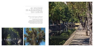 AV. VISCONDE
    DE ALBUQUERQUE,
         552 / LEBLON

      Uma rua em que a nobreza
        vai muito além do nome.
                    Localizada no bairro mais valorizado
         e exclusivo da Zona Sul, margeada por figueiras
      centenárias e habitat de várias espécies de aves, a
      Visconde de Albuquerque é, com certeza, uma das
           ruas mais bonitas, verdes e nobres do Leblon.




8                                                           9
 