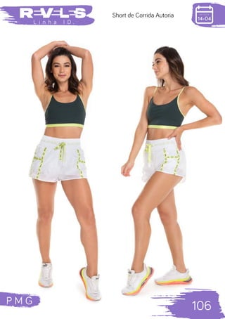 P M G
106
L i n h a I D .
Short de Corrida Autoria
 