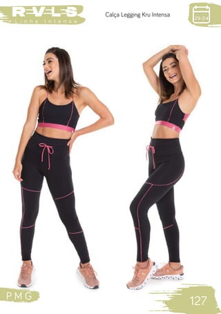 P M G
127
L i n h a I n t e n s a
Calça Legging Kru Intensa
 