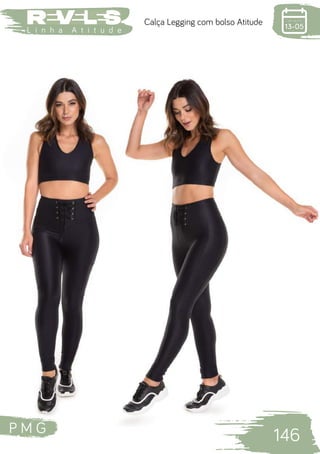 P M G
146
L i n h a A t i t u d e
Calça Legging com bolso Atitude
 