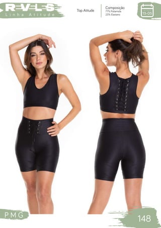 P M G
148
L i n h a A t i t u d e
Composição
77% Poliamida
23% Elastano
Top Atitude
 