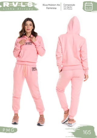 P M G
165
L i n h a A t i t u d e
Composição
51% Algodão,
49% Poliéster
Blusa Moletom Ato
Feminina
 