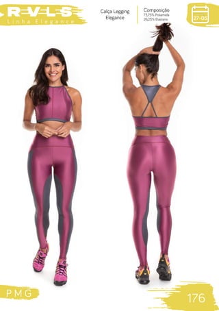 P M G
176
L i n h a E l e g a n c e
27-05
Composição
73,75% Poliamida
26,25% Elastano
Calça Legging
Elegance
 