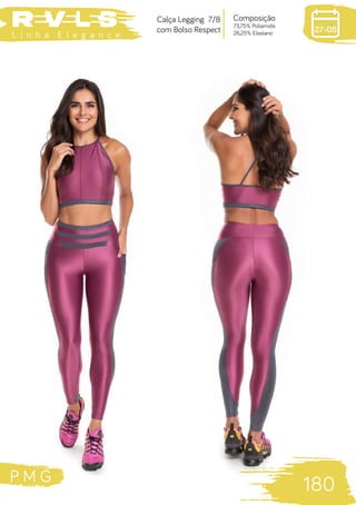 P M G
180
L i n h a E l e g a n c e
27-05
Composição
73,75% Poliamida
26,25% Elastano
Calça Legging 7/8
com Bolso Respect
 