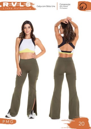 P M G
20
L i n h a A u t ê n t i c a
Composição
89% Poliéster
11% Elastano
Calça com Bolso Une
 
