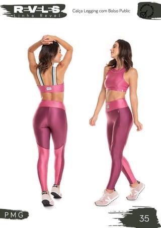 P M G
35
L i n h a R e v e l
Calça Legging com Bolso Public
 