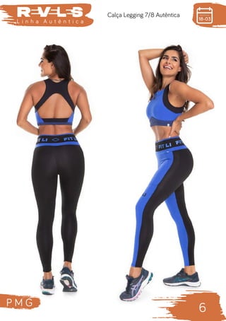 6
P M G
L i n h a A u t ê n t i c a
Calça Legging 7/8 Autêntica
 