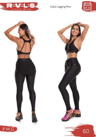 P M G
60
L i n h a M i r a
Calça Legging Mira
 