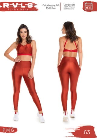 P M G
63
L i n h a M i r a
Composição
87,09% Poliamida
12,91% Elastano
Calça Legging 7/8
Pratik Sou
 