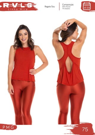 P M G
75
L i n h a M i r a
Composição
93% Viscose
7% Elastano
Regata Sou
 