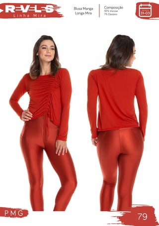 P M G
79
L i n h a M i r a
Composição
93% Viscose
7% Elastano
Blusa Manga
Longa Mira
 