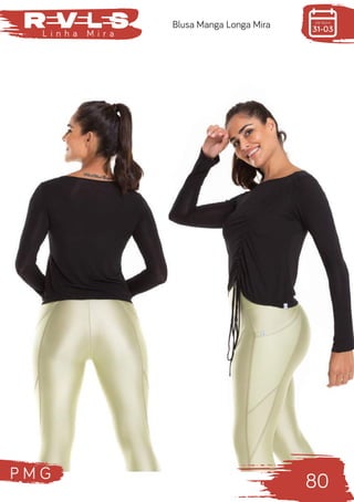 P M G
80
L i n h a M i r a
Blusa Manga Longa Mira
 