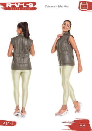 P M G
88
L i n h a M i r a
Colete com Bolso Mira
 