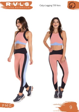 9
P M G
L i n h a A u t ê n t i c a
Calça Legging 7/8 Vero
 